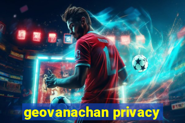 geovanachan privacy